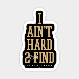 Deion Sanders I Ain'T Hard 2 Find Magnet