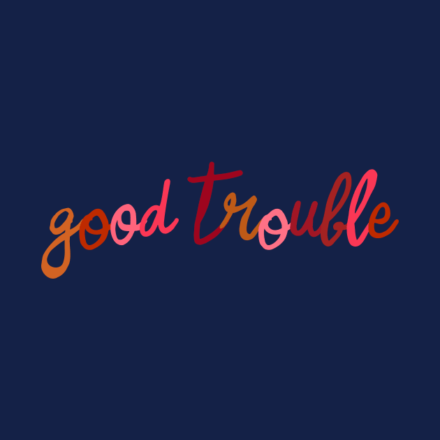 Good Trouble Lewis by ninoladesign