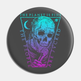 THE PLANET IS FINE (TEAL / PURPLE) Pin