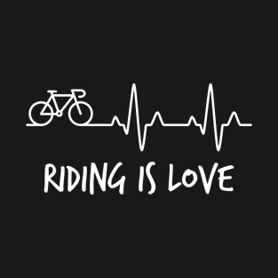 Riding Is Love Bicycle Bike Lover T-Shirt