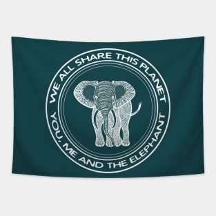 Elephant - We All Share This Planet - animal design Tapestry