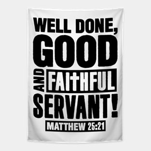 Matthew 25:21 Well Done Good And Faithful Servant Tapestry