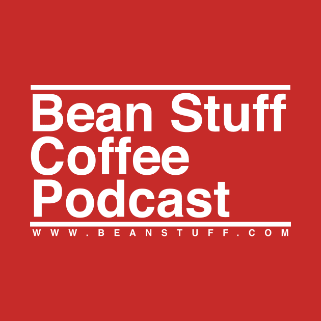 Bean Stuff Coffee Podcast by Bean_Stuff