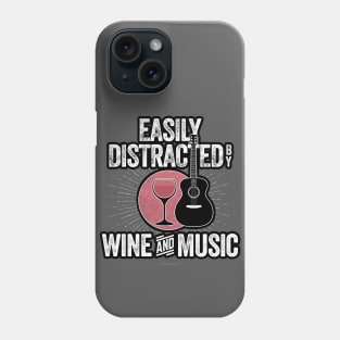 Easily Distracted by Wine and Music Phone Case