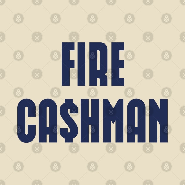 Fire Cashman Funny Men by Tees Bondano