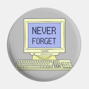 Never Forget Your Old Computer Pin