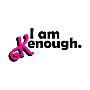 I am Kenough T-Shirt