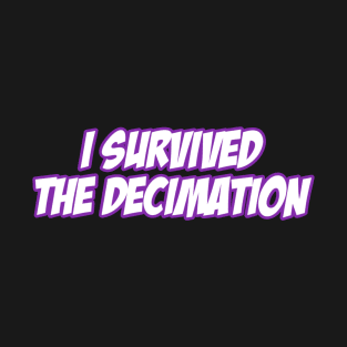 I Survived The Decimation T-Shirt