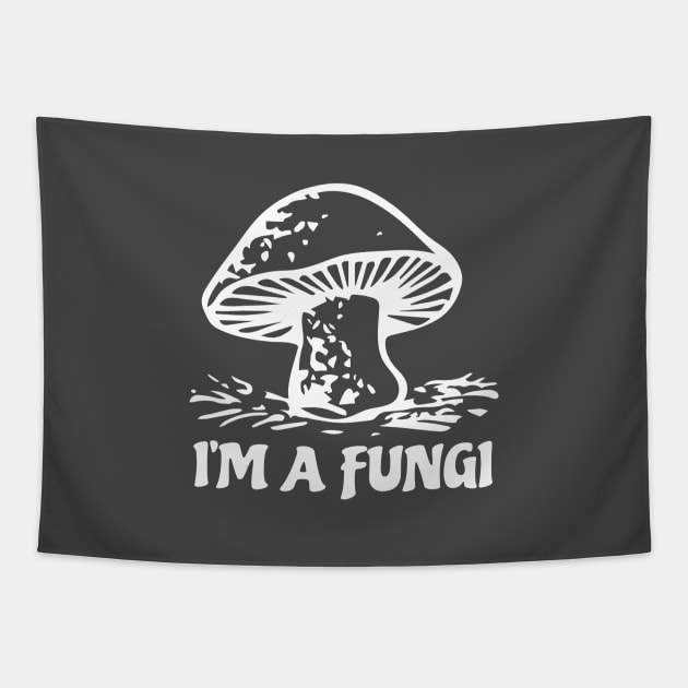 I'm a Fungi Tapestry by Mike Ralph Creative