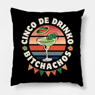 Cinco De Drinko Bitchachos Pillow