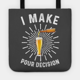 Pour decisions Tote