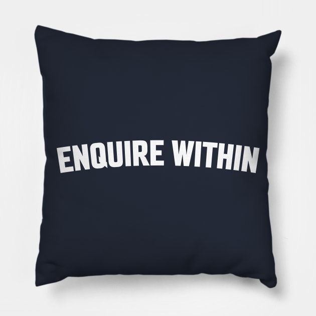 ENQUIRE WITHIN Pillow by LOS ALAMOS PROJECT T