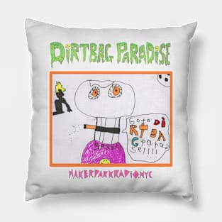 Go To Dirtbag Paradise Pillow