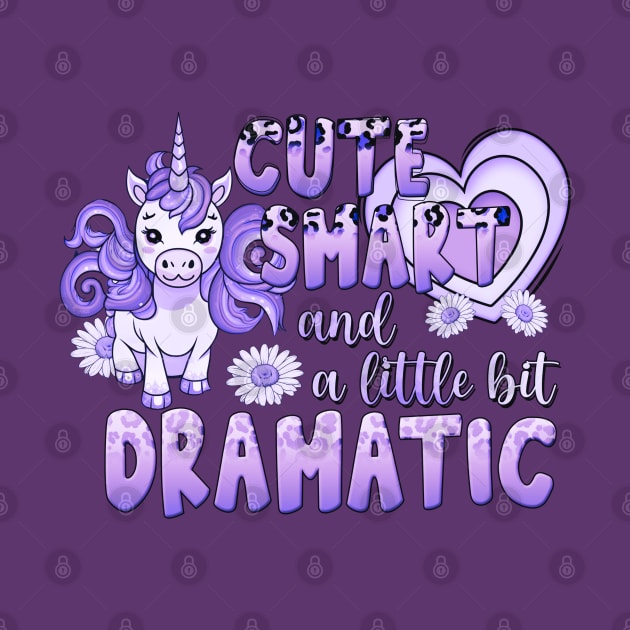 Unicorn - Cute, Smart and a Little Bit Dramatic by KayBee Gift Shop