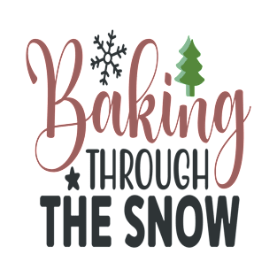 Baking Through the Snow T-Shirt