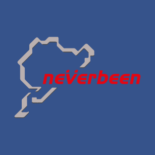 Nurburgring – Never been T-Shirt