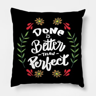 Done is better than perfect. Pillow