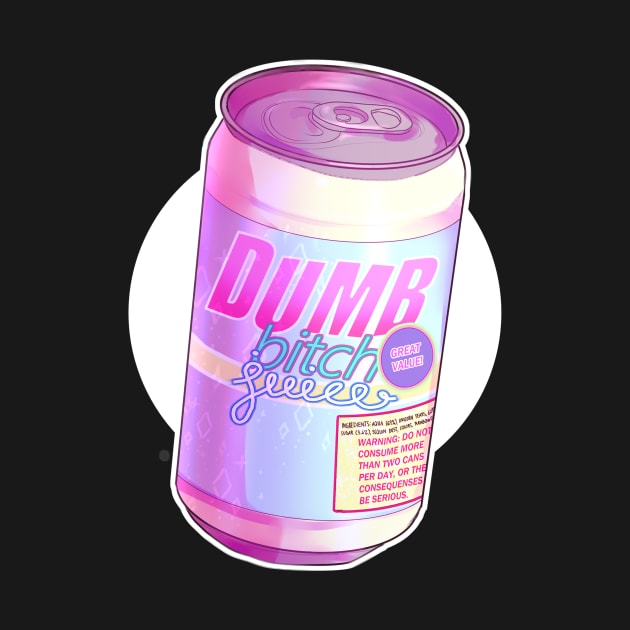 DUMB BITCH JUICE by chesarty