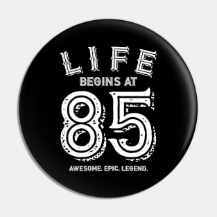 Life begins at 85 Pin