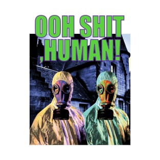 OHH SHIT, HUMAN T-Shirt