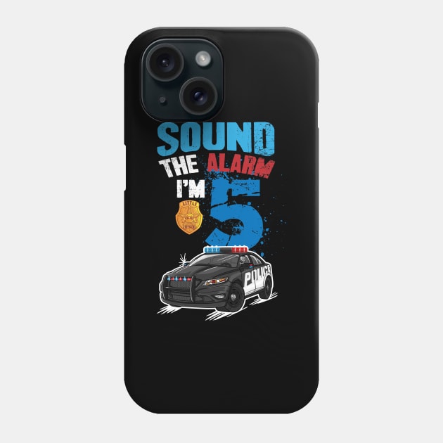 Kids Police Car 5th Birthday Gift Boy Sound The Alarm I'm 5 Phone Case by captainmood