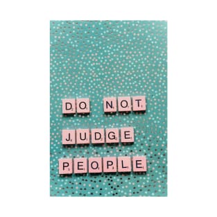 Do not judge people T-Shirt