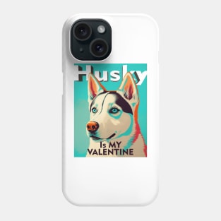 Husky is my valentine Phone Case