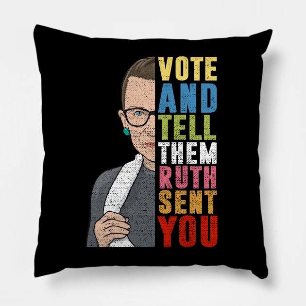 Vote And Tell Them Ruth Sent You Pillow by silvercoin