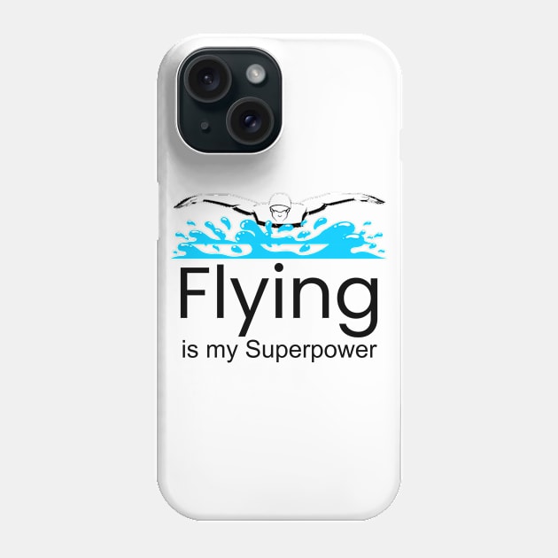 Flying is My Superpower Swimming Lover Gift Phone Case by OriginalGiftsIdeas