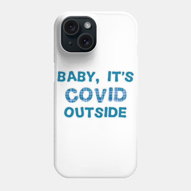 Baby, it's Covid outside (quarantine, plaid) Phone Case by Rice Paste