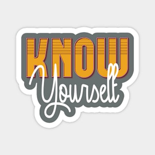 KNOW YOURSELF Magnet