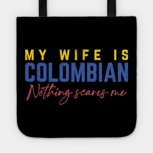 My Wife Is Colombian, Nothing Scares Me Tote