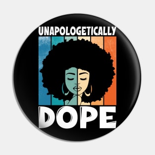 Unapologetically Dope Afro Words Black History Month Gifts Pin