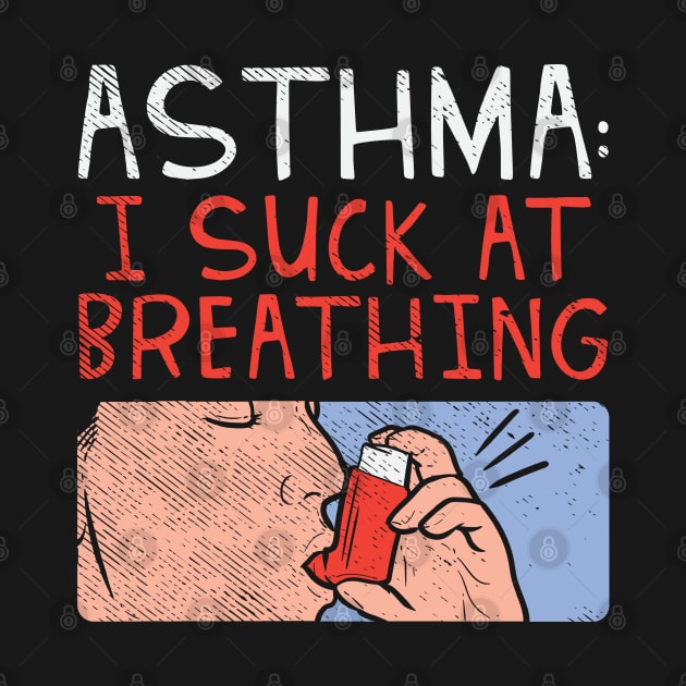 Funny Asthma Awareness by maxdax