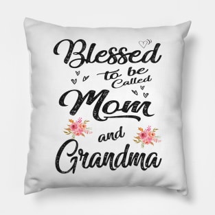 mom blessed to be called mom and grandma Pillow