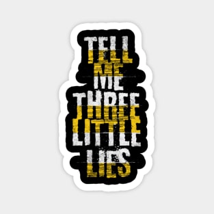 Tell me three little lies (White letter) Magnet