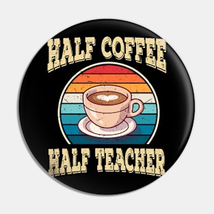 Half Coffee Half Teacher Inspirational Quotes for Teachers Pin