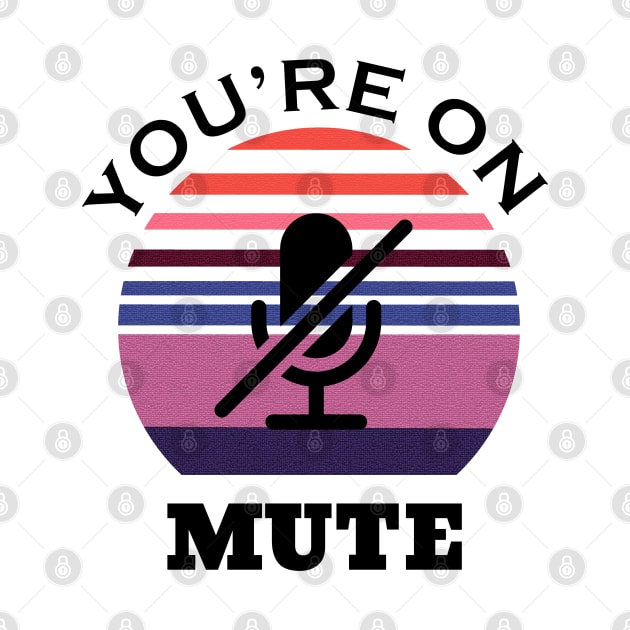 You are on mute retro by NickDsigns