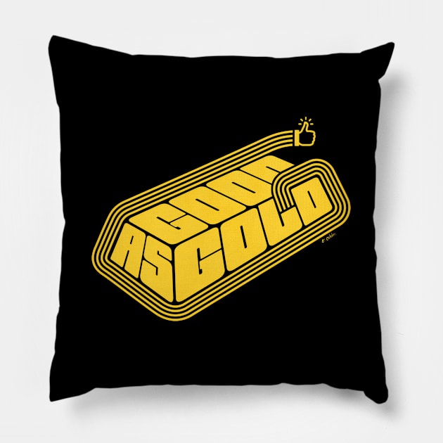 Good as Gold Pillow by victorcalahan