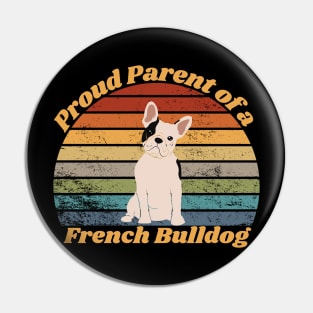 Proud Parent of a French Bulldog Pin