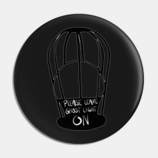 please leave ghost light on Pin