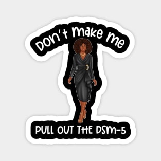 Black Social Worker Don't Make Me Pull Out The DSM-5 Magnet