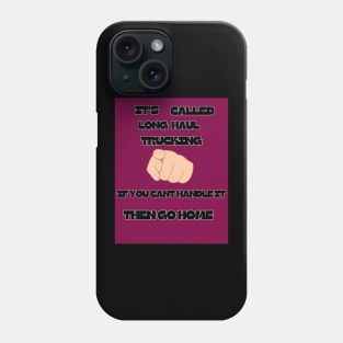 LONG HAUL TRUCKING Phone Case