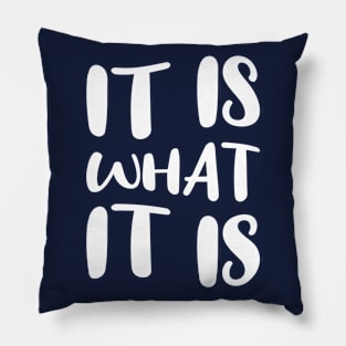 It is what it is Pillow