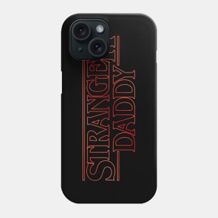 Stranger Daddy v2 Phone Case