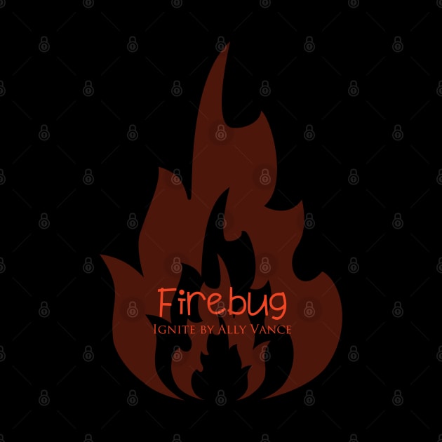 Firebug - Ignite by Ally Vance