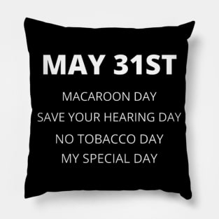 May 31st birthday, special day and the other holidays of the day. Pillow