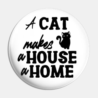 A Cat Makes a House a Home Pin