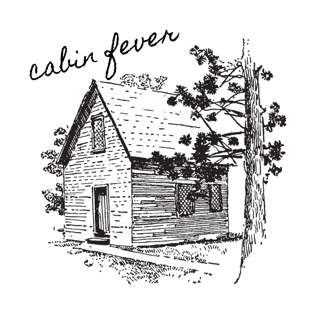 Cabin Fever by Not Your Average Store