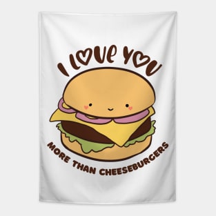 I love you more than Cheeseburgers cute valentines day gift for burger lovers Tapestry